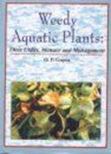   Weedy Aquatic Plants. Their Utility, Menace and Management. A Reference Cum Text Book. 2008. (Reprint 2001). 273 p. 