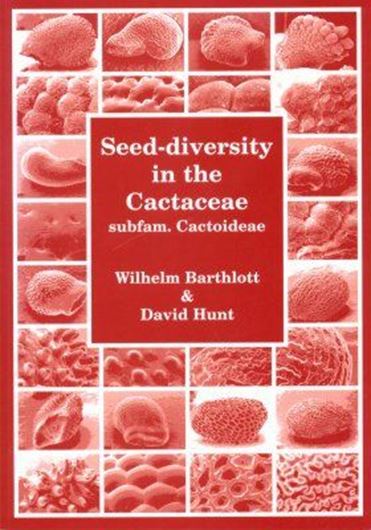 Seed - Diversity in the cactaceae Subfamily Cactoideae. 2000. illus. 173 p. Paper bd.