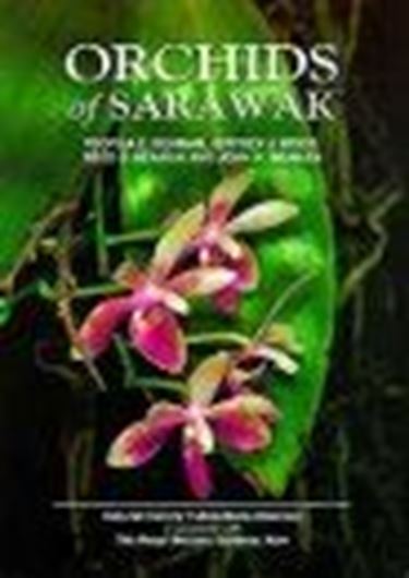 Orchids of Sarawak. 2001. 33 col. pls. XV, 584 p. gr8vo. Hardcover.