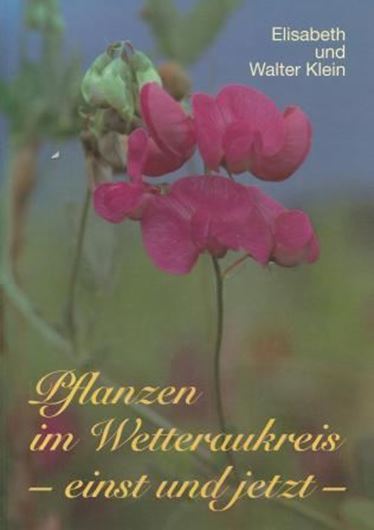 Pflanzen im Wetteraukreis- einst und jetzt. 1995. Viele Farbphotographien. 152 S. 4to. Hardcover.