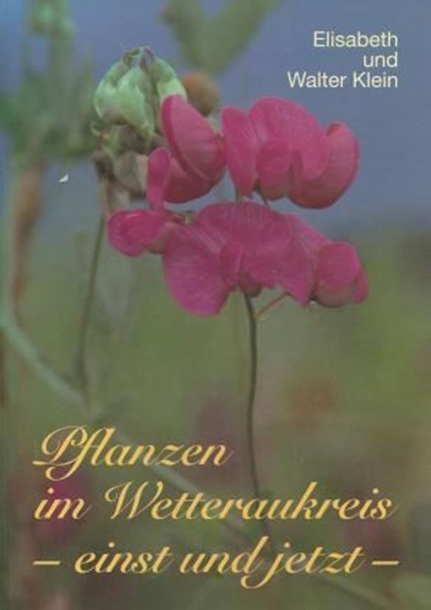 Pflanzen im Wetteraukreis- einst und jetzt. 1995. Viele Farbphotographien. 152 S. 4to. Hardcover.