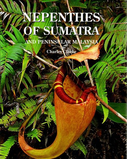 Nepenthes of Sumatra and Peninsular Malaysia. 2001. 156 col. photographs. Many distrib. maps. 326 p. gr8vo. Hardcover.