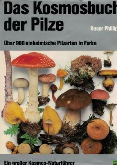 Das Kosmosbuch der Pilze. 1982. ca. 900 Farbphotogr. 288 S. 4to. Leinen. - Antiquarisches Exemplar.