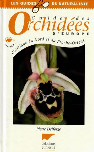 Guide des Orchidees d'Europe, d'Afrique du Nord et du Proche Orient. 2nd rev. ed. 2001. many col. photogr. 592 p. 8vo. Hardcover.- In French.