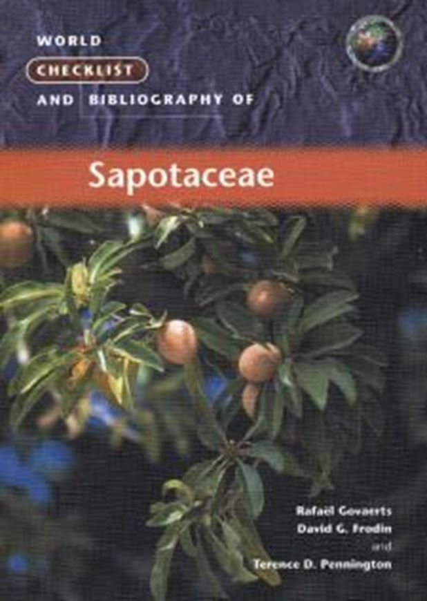  World Checklist and Bibliography of Sapotaceae. 2001. XI, 361 p. 4to. Paper bd.