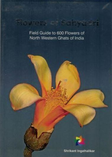  Flowers of Sahyadri. Field Guide to 500 Flowers of North Western Ghats of India. 2001. 500 col. photogr. 210 p. Paper bd.