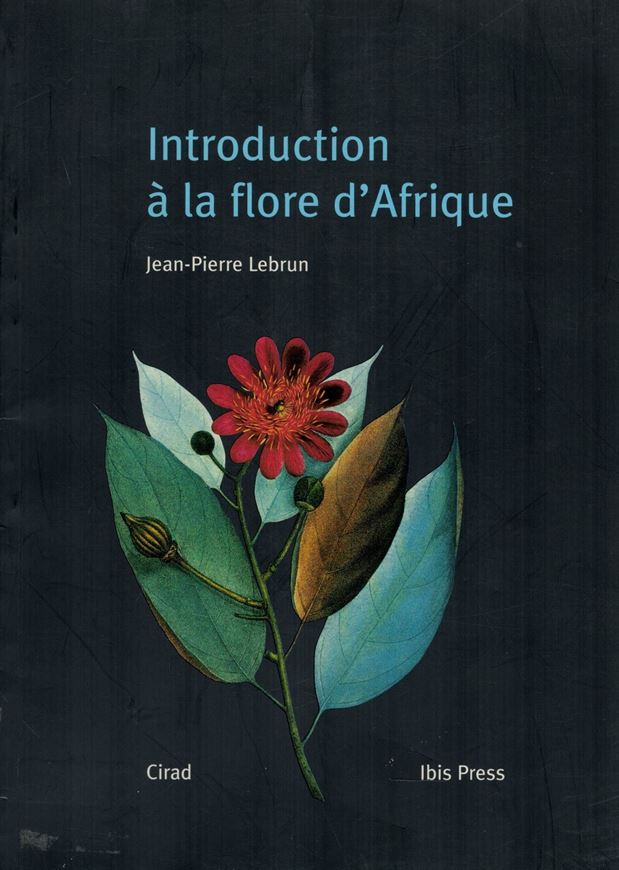 Introduction à la flore d'Afrique. 2001. illus. 156 p. gr8vo. Paper bd.