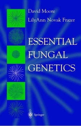  Essential Fungal Genetics. 2002. 59 figs. XI, 357 p. gr8vo. Hardcover.