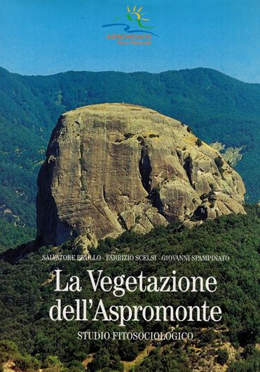 La vegetazione dell'Aspromonte. Studio fitosociologico. 2001. illus. 368 p. Paper bd.