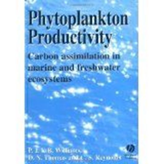  Phytoplankton Productivity. Carbon Assimilation in Marine and Freshwater Ecosystems. 2002. illus. XIV, 386 p. gr8vo. Hardcover. 