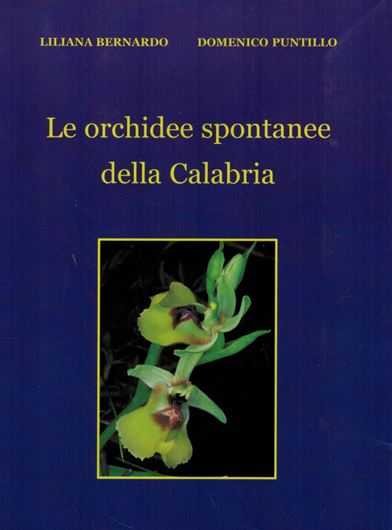 Le orchidee spontanee della Calabria. 2002. 114 col. photographs. 227 p. 8vo. Paper bd.