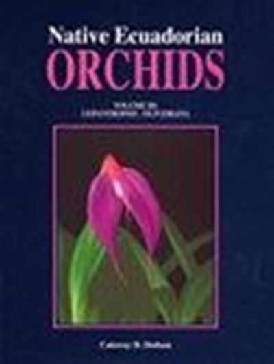 Native Ecuadorian Orchids. Volume 3. 2002. 407 col. photographs. 232 line - drawings. 232 p. 4to. Hardcover.