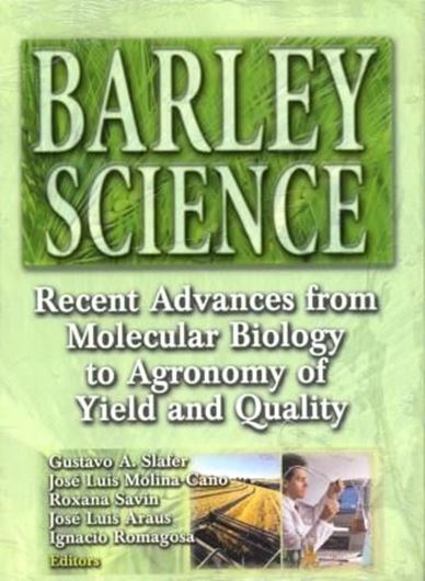  Barley Science. Recent Advances from Molecular Biology to Agronomy of Yield and Quality. 2002. XX, 565 p. Paper bd.