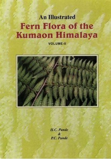  An illustrated fern flora of the Kumaon Himalaya. Volume 2. 2002. 161 (some col.) figs. (line - drawgs. & photographs). 267 p. 4to. Hardcover.