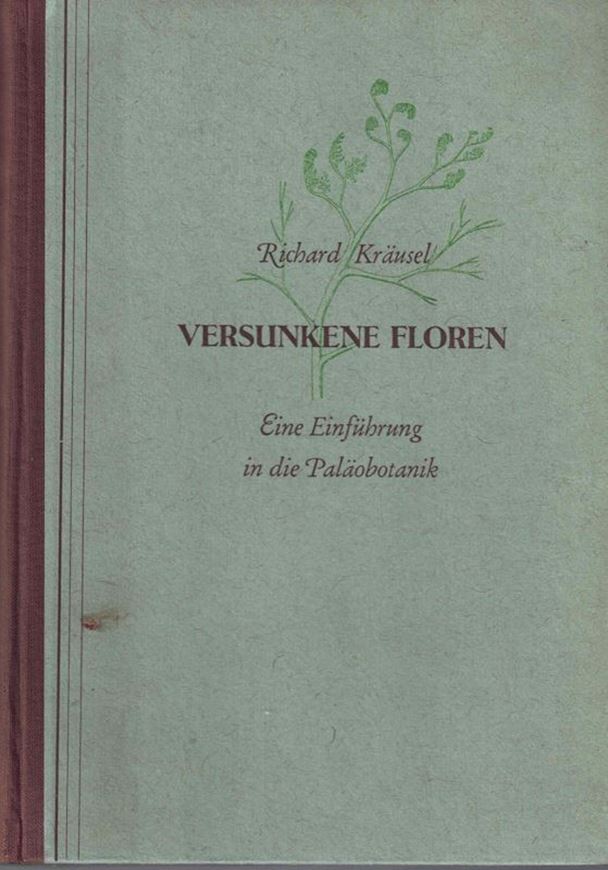Versunkene Floren. Eine Einführung in die Paläobotanik 1950. (Senckenberg Buch 25). 64 Tafeln. 152 S. gr8vo. Hardcover.