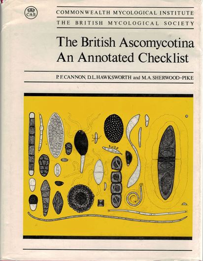 The British Ascomycotina. An annotated checklist. 1985. VIII, 302 p. gr8vo. Hardcover.