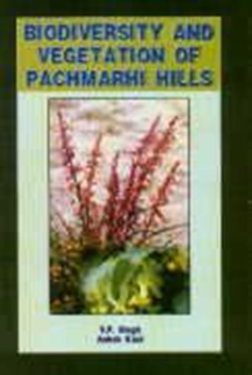  Biodiversity and Vegetation of Pachmarhi Hills. 2002. 7 col. pls. VII, 353 p. gr8vo. Hardcover. 