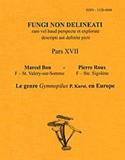 Bon, Marcel et Pierre Roux: Le genre Gymnopilus P. Karst. en Europe. 2002. 8 col. pls. Many line - figs. 52 p. gr8vo. Paper bd.