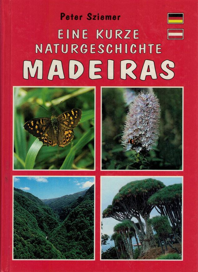 Eine kurze Naturgeschichte Madeiras. 2000. illus. 288 S. Hardcover.