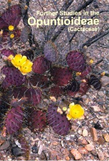 Studies in the Opuntioideae (Cactaceae). 2002. 77 col. photogr. Many line - figs. 254 p. gr8vo. Paper bd.