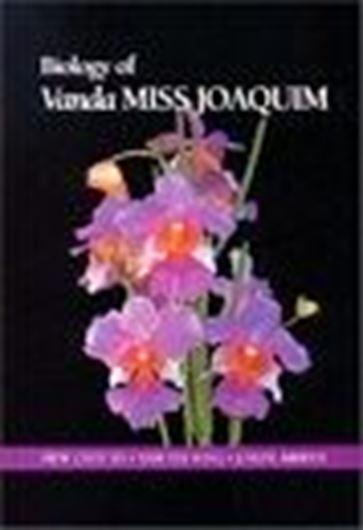  Biology of Vanda Miss Joaquim. 2002. 30 col. pls. XV, 259 p. gr8vo. Paper bd.