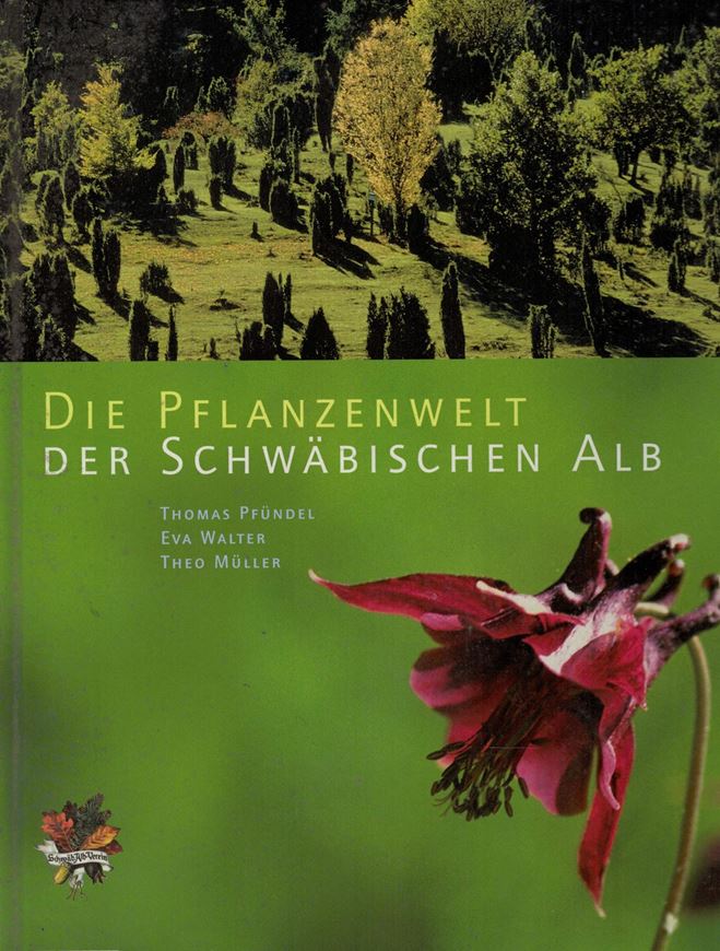 Die Pflanzenwelt der Schwäbischen Alb. 3te rev. Aufl. 2005. illus. 240 S. 4to. Kartonniert. 