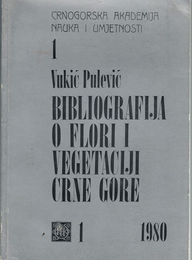 Bibliography of flora and vegetation of Montenegro (Bibliografia o flori i vegetaciji Crne Gore, kn.1).Volume 1. 1980. 235 p. Hardcover. - In Montenegrin.