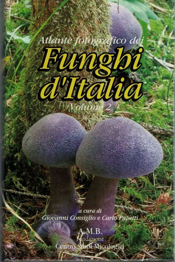 Atlante fotografico dei Funghi d'Italia. Volume 2. Revised and augmented edition. 2003. Many col. photographs. CLXXXIV p. (= keys) plus p. 501 -1036 (pagination continued from volume 1). 8vo. Hardcover.