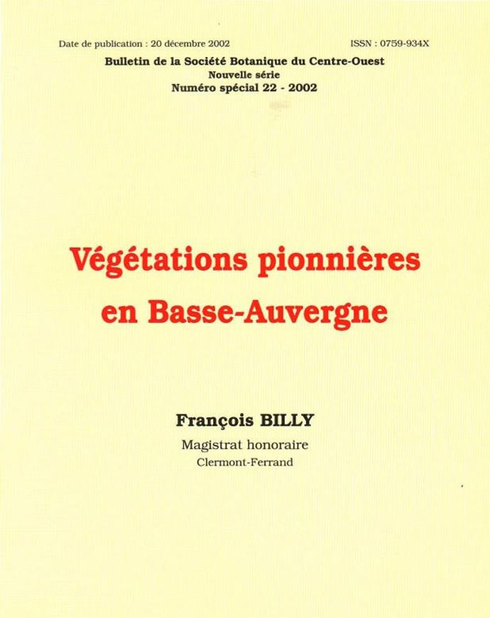 Végétations pionnières en Basse - Auvergnes. 2003. (Bull. Soc. Bot. Centre - Ouest, NS, No. Spéc. 22). 196 p. gr8vo. Broché.