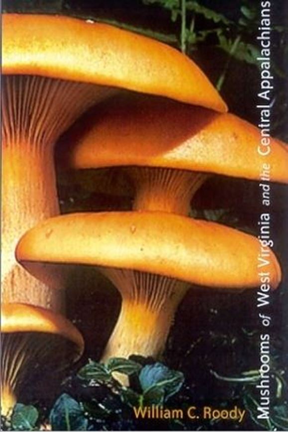  Mushrooms of West Virginia and the Central Appalachians. 2003. Approx. 400 col. photographs. 520 p. Hardcover. 