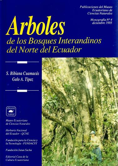 Arboles de los Bosques Interandinos del Norte del Ecuador. 1995.( Public. Mus. Ecuat. de Ciencias Naturales, 4). 3 figs. 101 line drawings. 231 p. gr8vo. Paper bd.