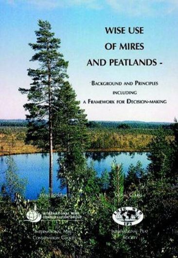 Wise Use of Mires and Peatlands. Background and Principles including a Framework for Decision - Making. 2002. illus. 304 p.