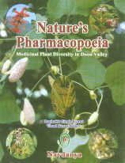  Nature's Pharmacopoeia. Medicinal Plant Diversity in Doon Valley. 2002. 20 pls. V, 148 p. gr8vo. Paper bd.