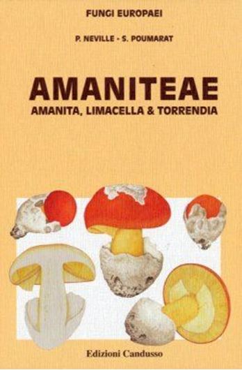 Amaniteae. Amanita, Limacella & Torrendia. 2004. (Fungi Europaei, 9). 212 col. photogr. 113 col. pls. 128 micrographs. 1119 p. gr8vo. Hardcover. - In French.