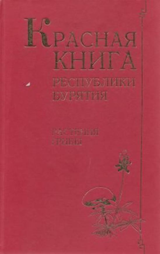  Plants and Fungi. 2002. Many col. figs. and dot - maps. 340 p. gr8vo. Hardcover. - In Russian, Engl. introd., Latin nomenclature and Latin species index.