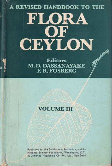 A Revised Handbook to the Flora of Ceylon. Volume 3. 1981. illustr. XII, 499 p. gr8vo. Cloth