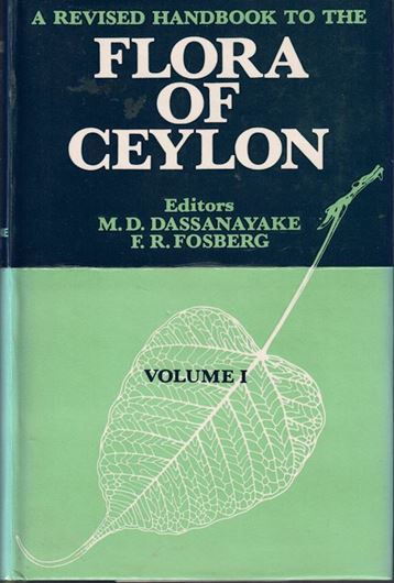 A Revised Handbook to the Flora of Ceylon. Volume 1. 1980. illustr. XII, 508 p. gr8vo. Cloth.
