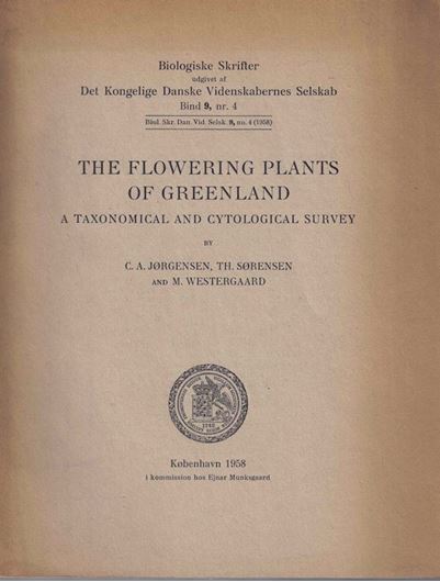 The Flowering Plants of Greenland. A Taxonomical and Cytological Survey. 1958. (Biologiske Skrifter udgivet af det Kongelige Danske Videnskabernes Selskab, Bind 9, Nr.4). illustr. 172 p. gr8vo. Paper bd.