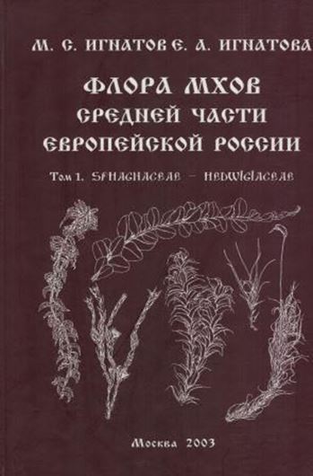 Moss flora of Middle European Russia. Volume 1: Sphagnaceae - Hedwigiaceae. 2003. 421 figs. 608 p. gr8vo. Hardcover. - In Russian, with Latin nomenclature and Latin species Index.