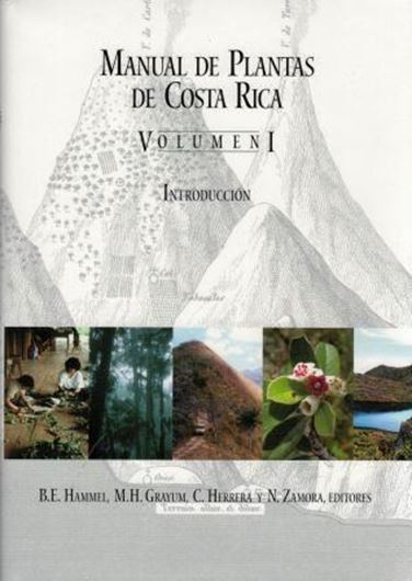 Manual de Plantas de Costa Rica. Vol. 1: Introduccion. 2004. Illus.(b/w and col.). Bilingual (Spanish / English).