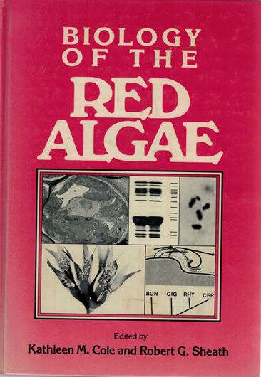 Biology of the Red Algae. 1990. 423 figs. 57 tabs. 99 line - diagrams. X, 517 p. gr8vo. Hardcover.