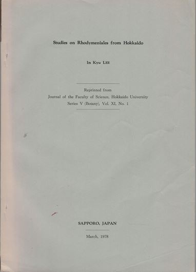 Studies on Rhodymeniales from Hokkaido. 1978. (Jl.Fac. Sc. Hokkaido Univ., Series 5, Vol. 11:1). 5 pls. 194 p. gr8vo. Paper bd. -Second hand copy.