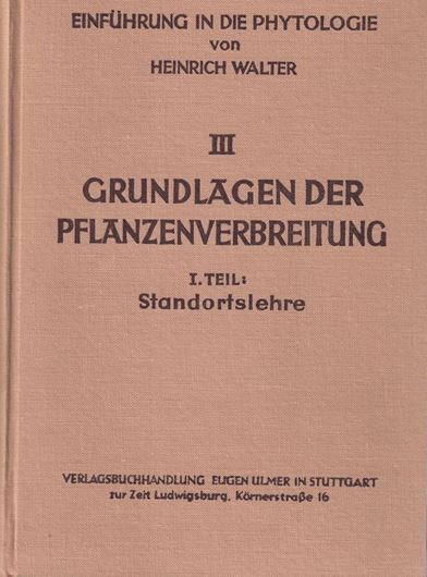 Einführung in die Phytologie. Band 3: Grundlagen der Pflanzenverbeitung. 2 Bände. 1951 - 1954. illus. 754 S. gr8vo. Hardcover.