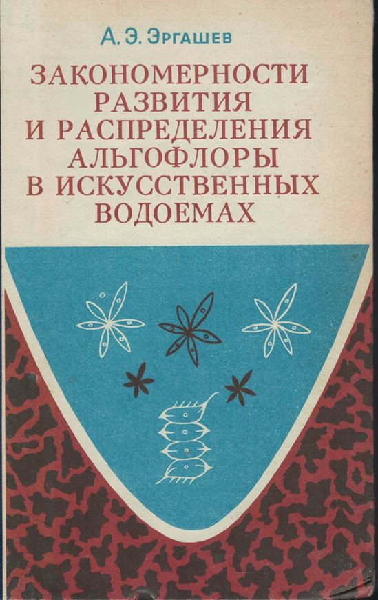 Zakonomernosti Razvitija i Raspredelenija Algoflory v Iskusstvennych Vodoemach Srednei Azii. 1976. 358 p. Hardcover. - In Russian.