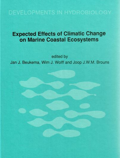 Expected Effects of Climatic Change on Marine Coastal Ecosystems. 1990. (Developments in Hydrobiology, 57). 221 p. 4to. Hardcover.- Second hand copy, as new.