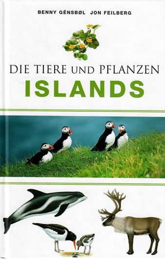 Die Tiere und Pflanzen Islands. 2003. illus. (many col.). 253 p. 8vo. Hardcover.