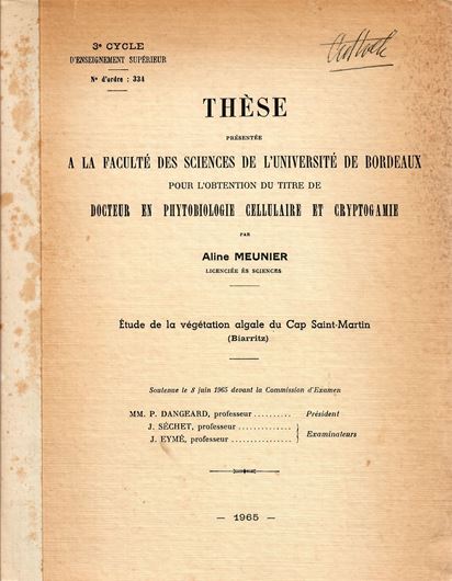 Etude de la Végétation Algale du Cap Saint - Martin (Biarritz). 1965. (Disseration). 16 photographic plates. 178 p. 4to. Paper bd.