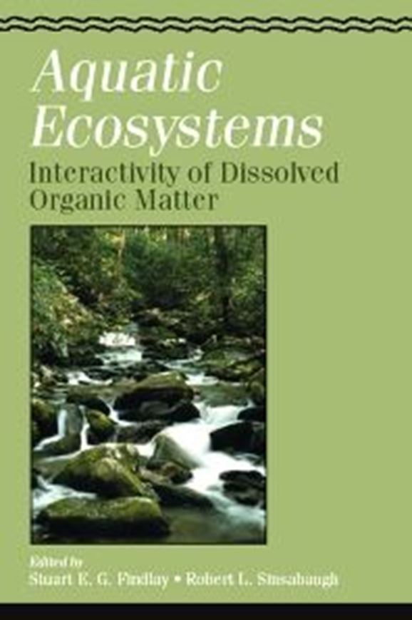 Aquatic Ecosystems. Interactivity of Dissolved Organic Matter. 2003. XX, 512 p. gr8vo. Hardcover.