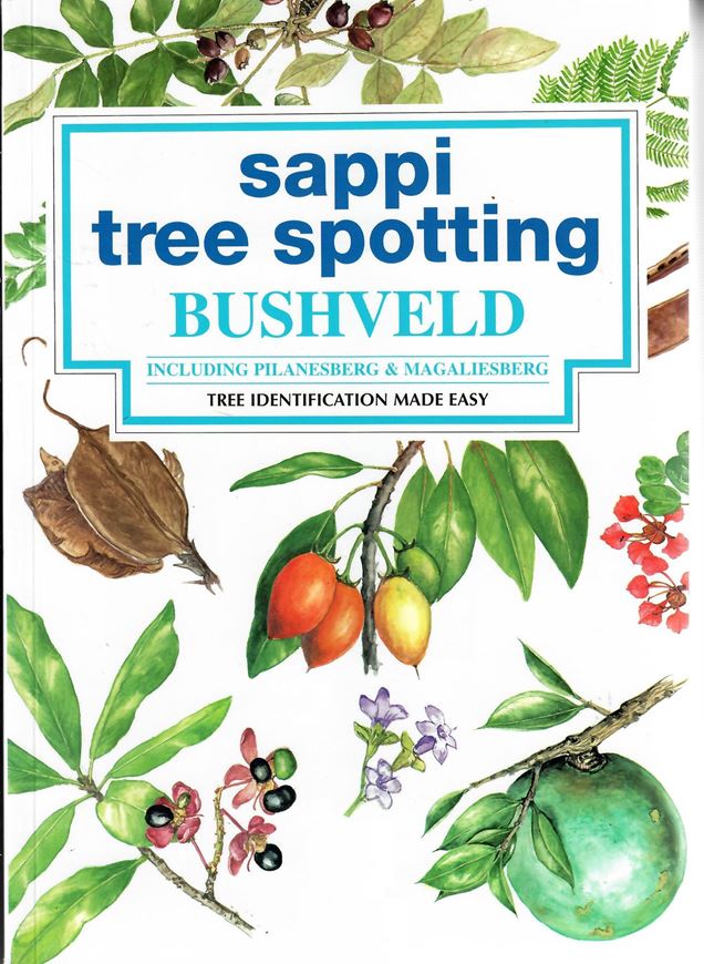 Sappi tree spotting: Bushveld including Pilanesburg and Magaliesberg. 2nd ed. 2000. illus. 428 p. gr8vo. Paper bd.
