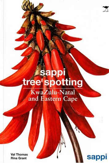 Sappi Tree Spotting: KwaZulu and Eastern Cape. 2013. (Updated edition 2014). Many col. figs. 318 p. gr8vo. Paper bd.